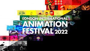 LIAF 2022, London International Animation Festival, LIAF