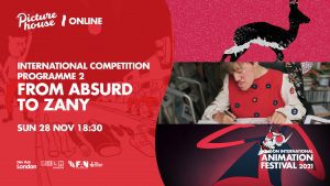 International Competition Programme 2 - From Absurd to Zany, LIAF, London International Animation Festival