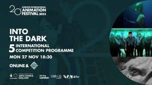 LIAF, London International Animation Festival, Into the Dark