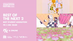 LIAF 2025, London International Animation Festival, Best of the Next 2