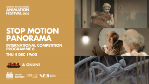 LIAF 2025, London International Animation Festival, Stop Motion Panorama