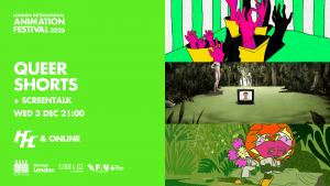 Queer Shorts, LIAF, London International Animation Festival